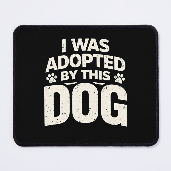 Item preview, I was Adopted by This Dog designed and sold by JODYSMORGAN.