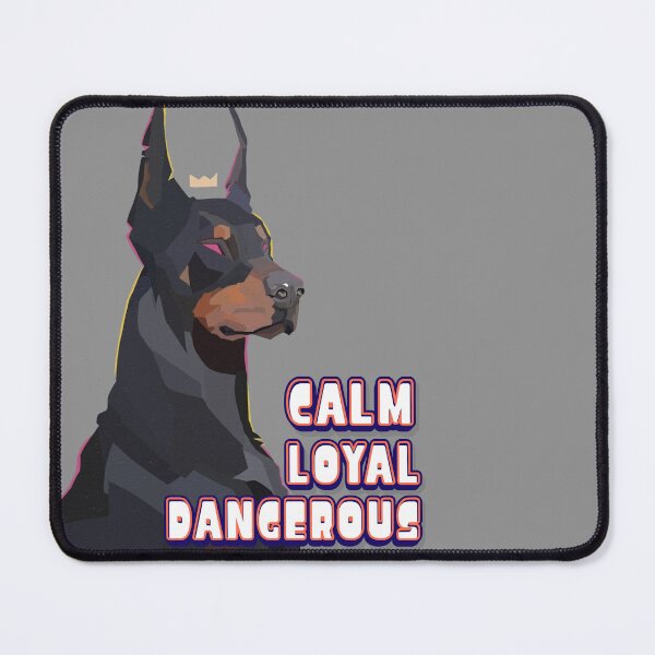 Item preview, Calm, Loyal, Dangerous. – Doberman Guard Dog Design designed and sold by UUniqueIImprint.