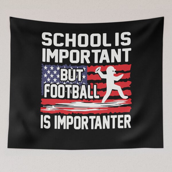 Item preview, School Is Important But Football Is Importanter designed and sold by C1Shop.
