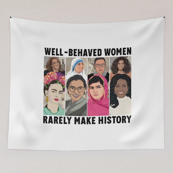 Item preview, Well Behaved Women Rarely Make History  designed and sold by H3ll-Ash-Studio.