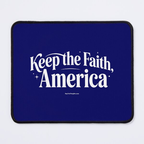 Item preview, KEEP THE FAITH, AMERICA designed and sold by Say The Thing Tee.