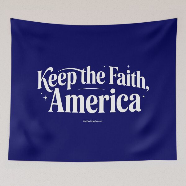 Item preview, KEEP THE FAITH, AMERICA designed and sold by Say The Thing Tee.