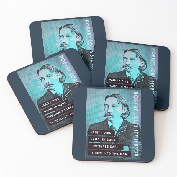 Item preview, Robert Louis Stevenson quote: Vanity dies hard; in some obstinate cases it outlives the man designed and sold by artbleed.