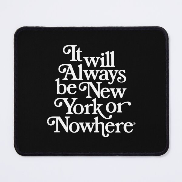 Item preview, It Will Always Be New York Or Nowhere  designed and sold by stottmaxine.