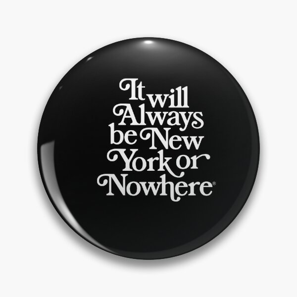 Item preview, It Will Always Be New York Or Nowhere designed and sold by essiejeff.