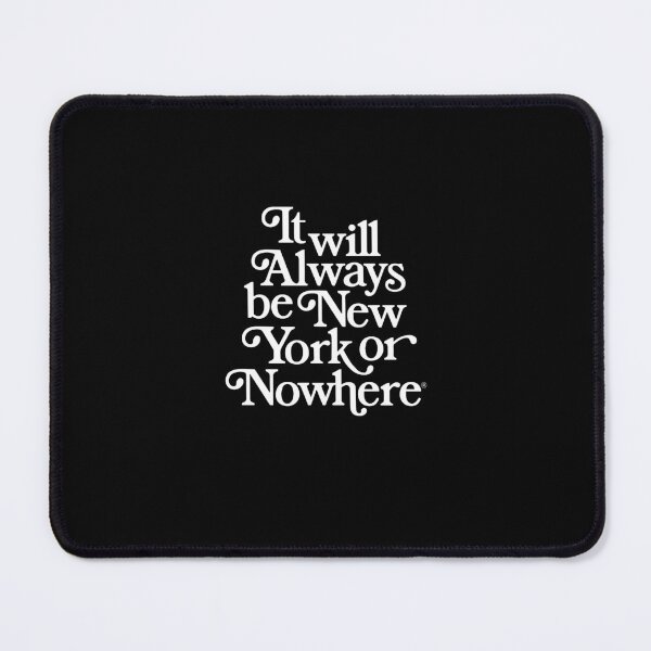 Item preview, It Will Always Be New York Or Nowhere designed and sold by essiejeff.