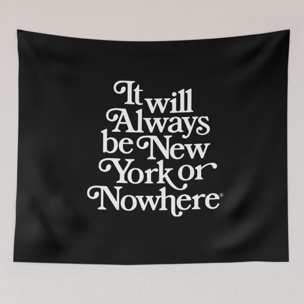 Item preview, It Will Always Be New York Or Nowhere designed and sold by essiejeff.