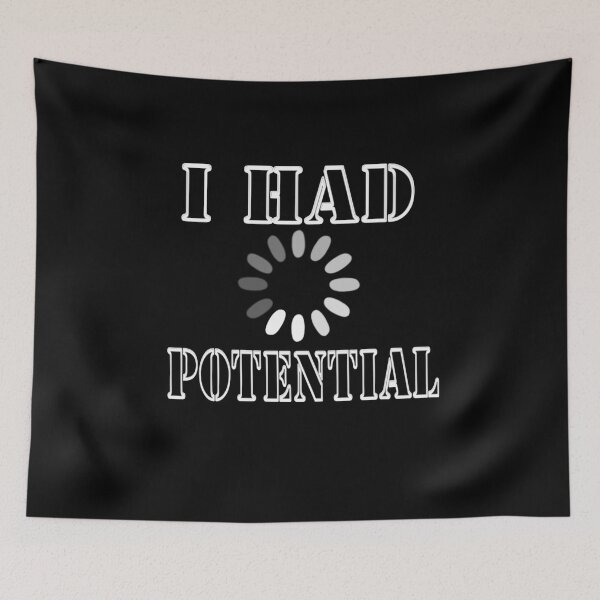 Item preview, I Had Potential designed and sold by TheEndDesign.
