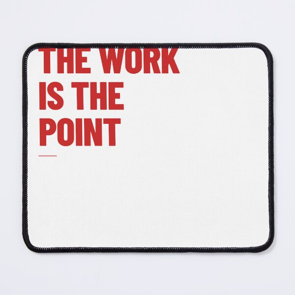 Item preview, THE WORK IS THE POINT | AEM Discipline Culture designed and sold by zen-mart.