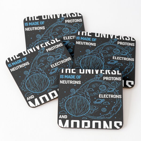 Item preview, The Universe is Made of Morons designed and sold by ForThe2F0X1Folks.