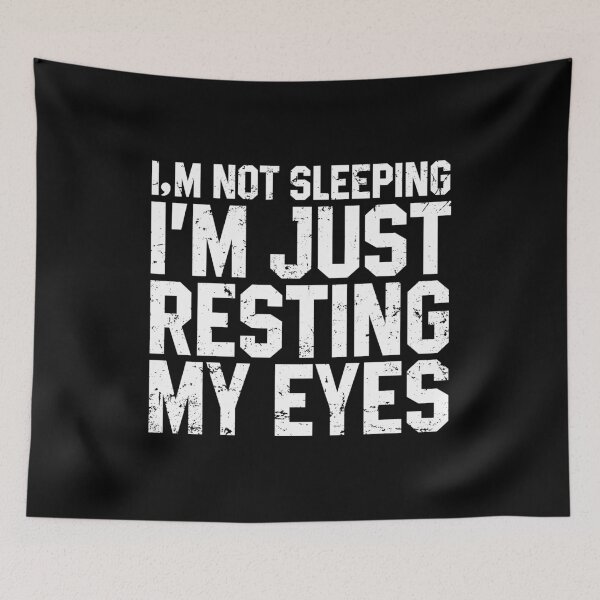 Item preview, I'm Not Sleeping I'm Just Resting My Eyes designed and sold by diannitagemvi.