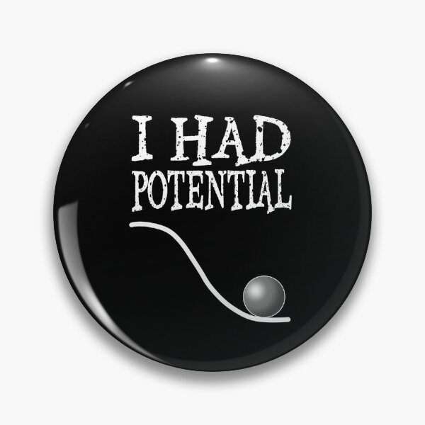 Item preview, I Had Potential designed and sold by TheEndDesign.