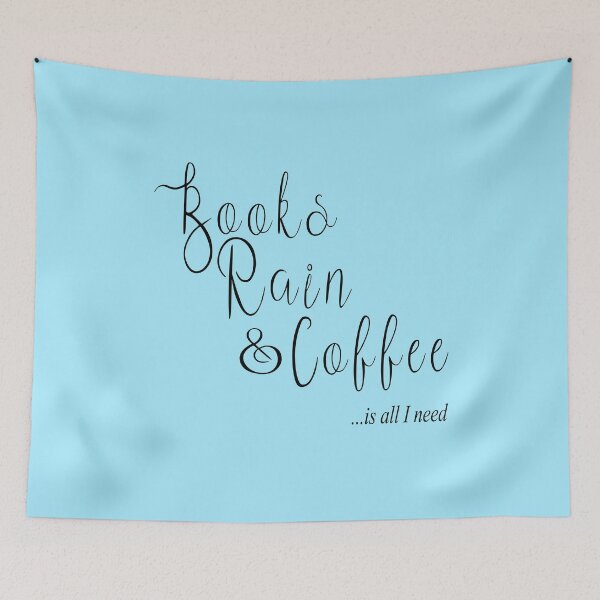 Item preview, Books Rain and Coffee is all I need designed and sold by DeesDeesigns.