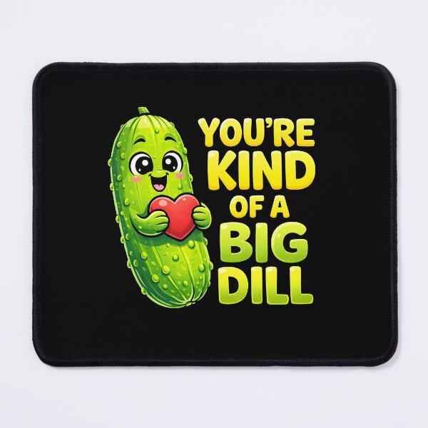 Item preview, You're Kind of A Big Dill designed and sold by JODYSMORGAN.