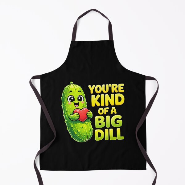 Item preview, You're Kind of A Big Dill designed and sold by JODYSMORGAN.