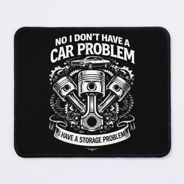 Item preview, No I Don’t Have a Car Problem I Have a Storage Problem designed and sold by JODYSMORGAN.