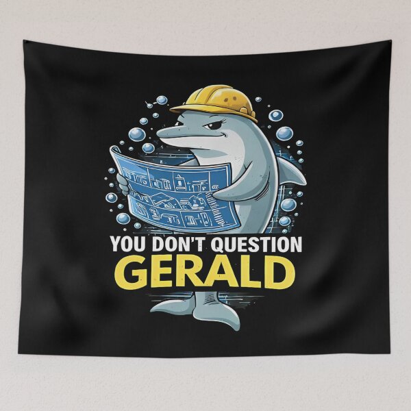 Item preview, You Don’t Question Gerald designed and sold by NonBuyingData.