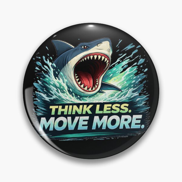 Item preview, Think Less Move More Shark – Motivational Action Mindset designed and sold by the-dovlat.