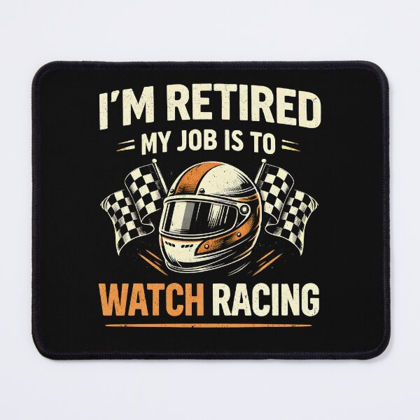 Item preview, I'm Retired My Job is to Watch Racing designed and sold by JODYSMORGAN.