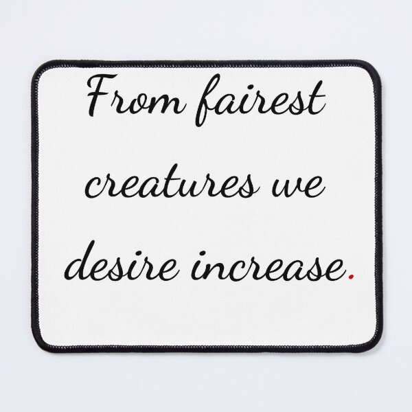 Item preview, "From fairest creatures we desire increase" - handwriting black designed and sold by ariksworld.