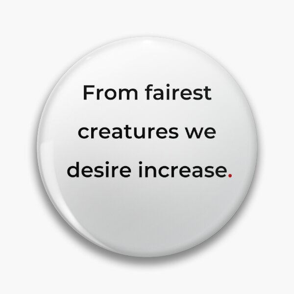 Item preview, "From fairest creatures we desire increase" - print black designed and sold by ariksworld.