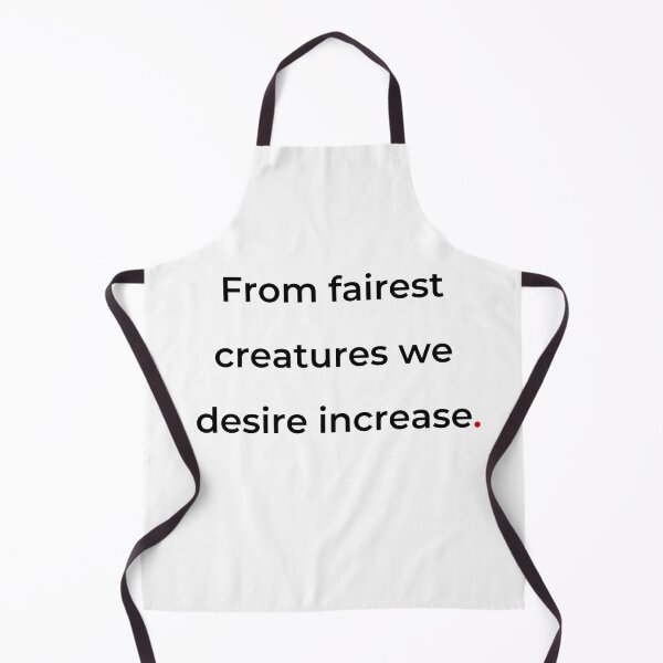 Item preview, "From fairest creatures we desire increase" - print black designed and sold by ariksworld.