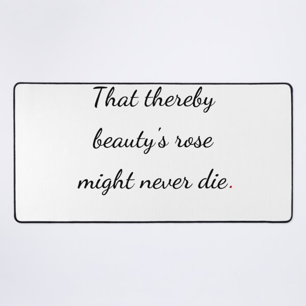 Item preview, "That thereby beauty's rose might never die" - handwriting black designed and sold by ariksworld.
