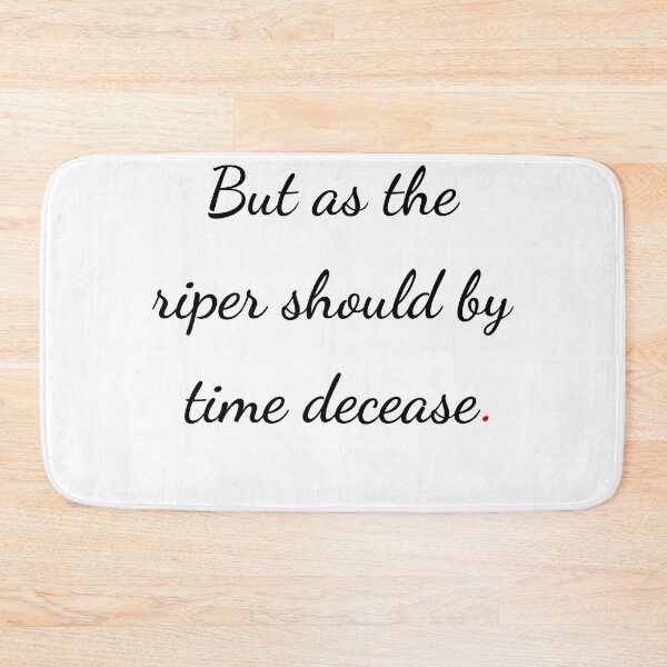 Item preview, "But as the riper should by time decease" - handwriting black designed and sold by ariksworld.