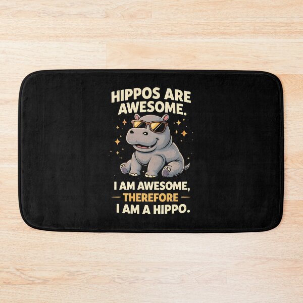 Item preview, Hippos are awesome I am awesome Therefore I am a hippo designed and sold by JODYSMORGAN.