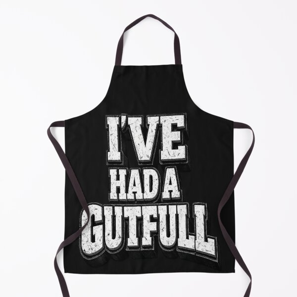 Item preview, I'VE HAD A GUTFULL designed and sold by ROCK T's.