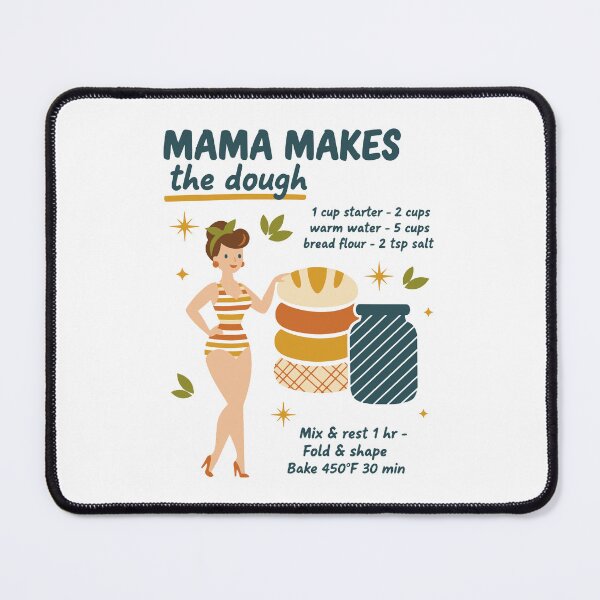 Item preview, Sourdough Bread Baking Mama Makes The Dough Baker designed and sold by LuminOrb.
