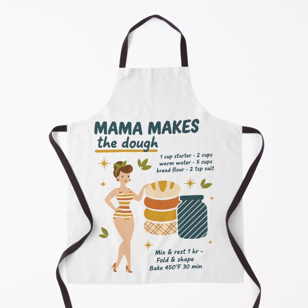 Item preview, Sourdough Bread Baking Mama Makes The Dough Baker designed and sold by LuminOrb.