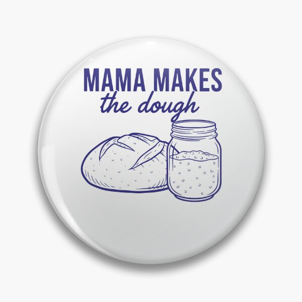 Item preview, Sourdough Mama Makes The Dough Bread Baking Baker designed and sold by LuminOrb.
