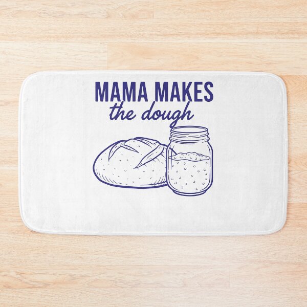 Item preview, Sourdough Mama Makes The Dough Bread Baking Baker designed and sold by LuminOrb.