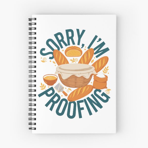 Item preview, sourdough Sorry Im Proofing bread baking baker designed and sold by LuminOrb.
