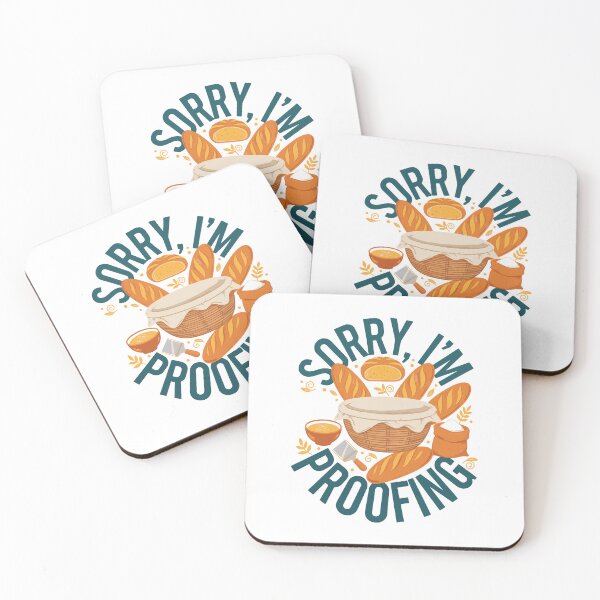 Item preview, sourdough Sorry Im Proofing bread baking baker designed and sold by LuminOrb.