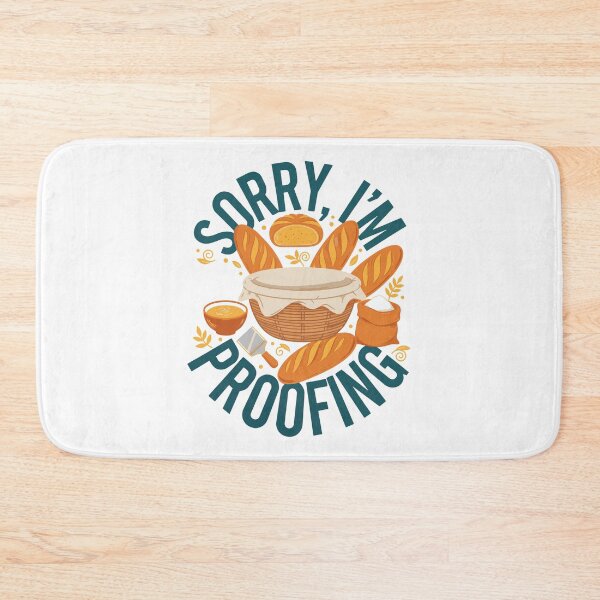 Item preview, sourdough Sorry Im Proofing bread baking baker designed and sold by LuminOrb.