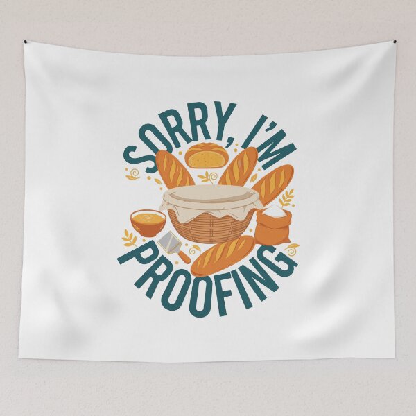 Item preview, sourdough Sorry Im Proofing bread baking baker designed and sold by LuminOrb.