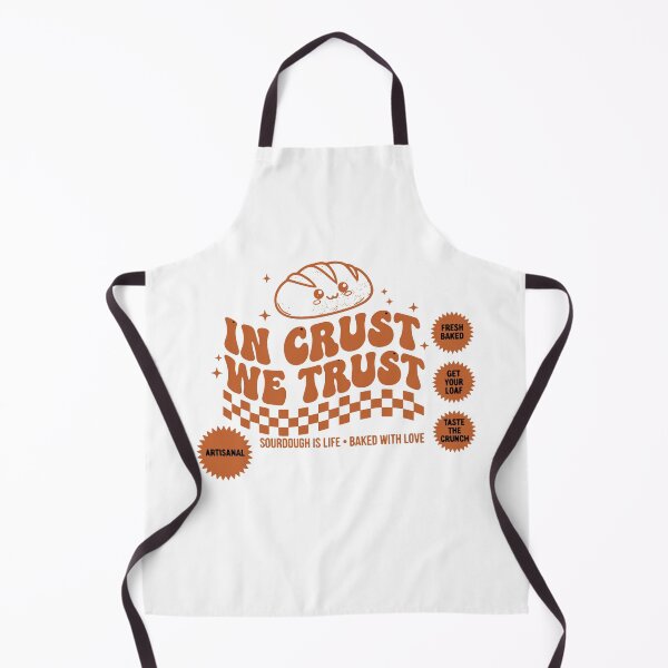 Item preview, Sourdough In Crust We Trust Bread Baking Era designed and sold by LuminOrb.