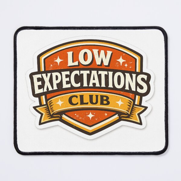 Item preview, Low Expectations Club – Funny Minimal Humor Sticker designed and sold by EOVM.