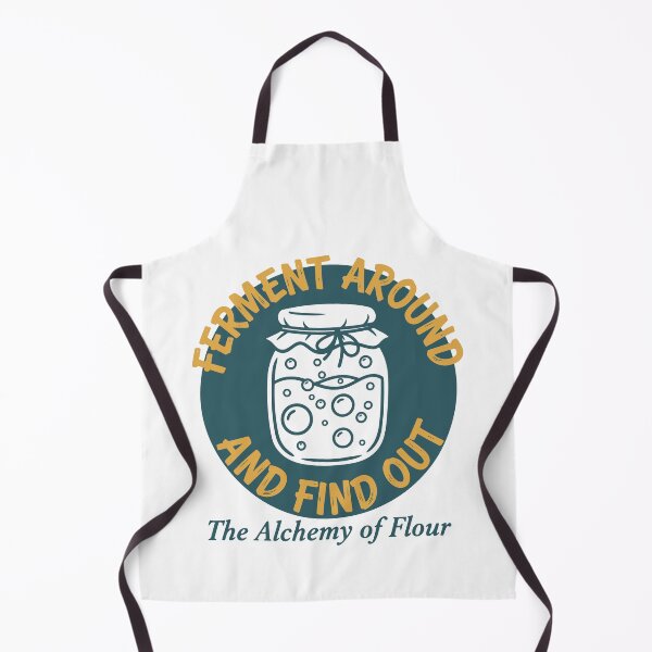 Item preview, Sourdough Bread Baking Ferment Around And Find Out designed and sold by LuminOrb.