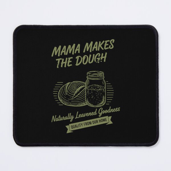 Item preview, Sourdough Bread Baking Mama Makes The Dough designed and sold by LuminOrb.