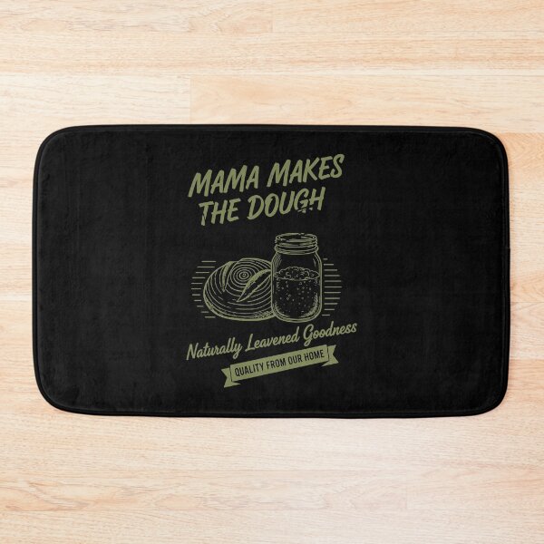 Item preview, Sourdough Bread Baking Mama Makes The Dough designed and sold by LuminOrb.