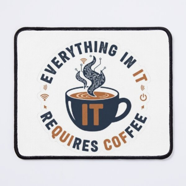 Item preview, Everything in IT Requires Coffee designed and sold by RhinoDesigns.