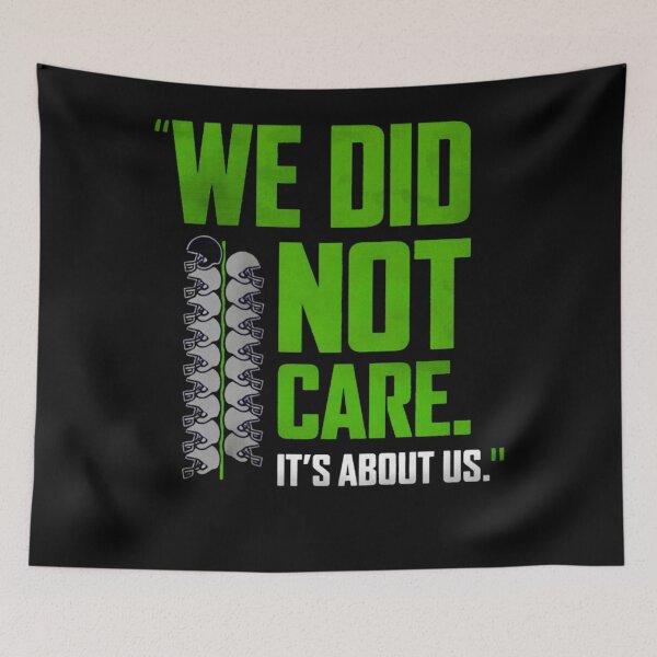 Item preview, seattle seahawks football we do not care it's about us designed and sold by ShirtAcademy.
