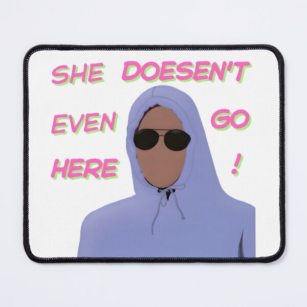 Item preview, She doesn't even go here! designed and sold by xiaxap.