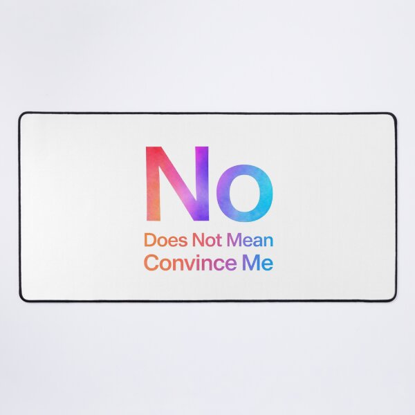 Item preview, No Does Not Mean Convince Me designed and sold by Art for Every Person.