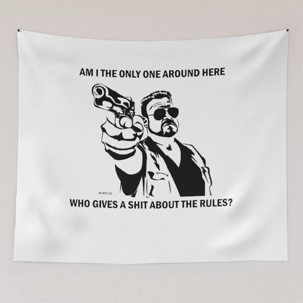 Item preview, Am I The Only One Around Here Who Gives A Shit About The Rules Walter Sobchak  designed and sold by ShirtAcademy.