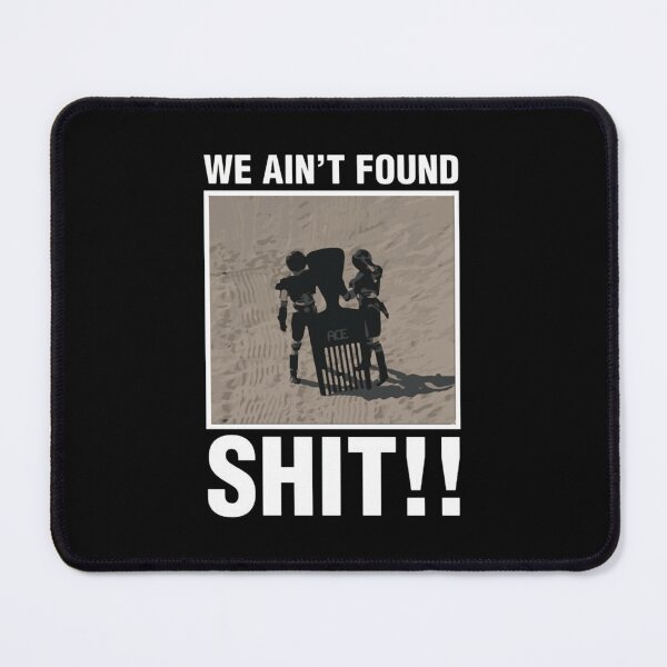 Item preview, We Ain't Found Shit!!  designed and sold by ShirtAcademy.