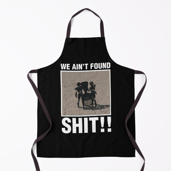 Item preview, We Ain't Found Shit!!  designed and sold by ShirtAcademy.